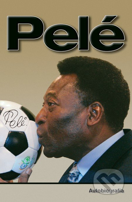 Pelé (Autobiografia) - Pelé - kniha z kategorie Kolektivní sporty