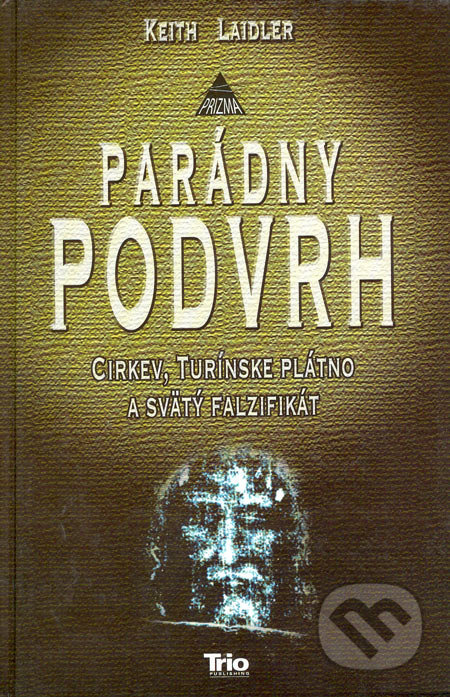 Parádny podvrh (Cirkev, Turínske plátno a svätý falzifikát) - kniha z kategorie Životopisy