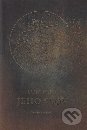 Som plná jeho slov - Ľudka Lipovská - kniha z kategorie Beletrie