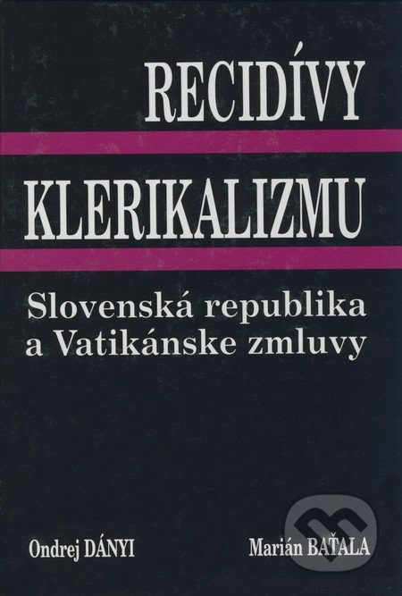 Recidívy klerikalizmu (Slovenská republika a Vatikánske zmluvy) - kniha z kategorie Historie