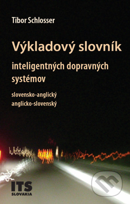 Výkladový slovník inteligentných dopravných systémov, slovensko-anglický, anglicko-slovenský - kniha z kategorie Elektronika