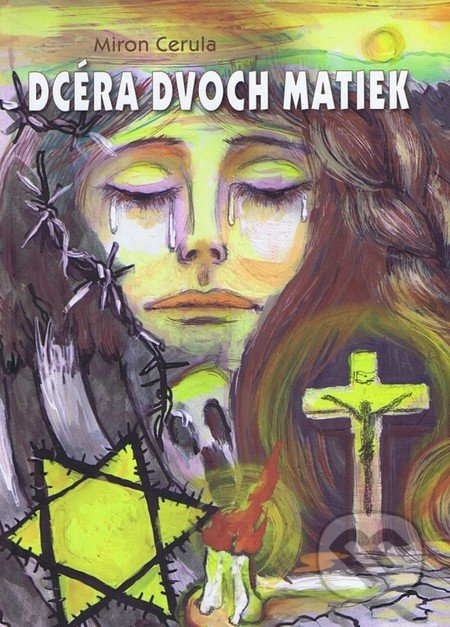 Dcéra dvoch matiek - Miron Cerula - kniha z kategorie Beletrie
