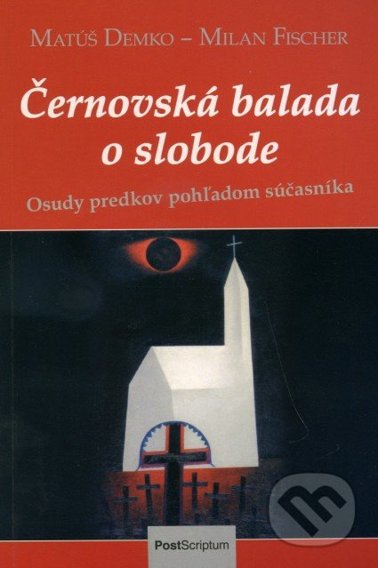 Černovská balada o slobode (Osudy predkov pohľadom súčasníka) - kniha z kategorie Historie