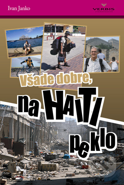Všade dobre, na Haiti peklo - Ivan Janko - kniha z kategorie Mapy a cestování