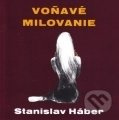 Voňavé milovanie - Stanislav Háber - kniha z kategorie Poezie