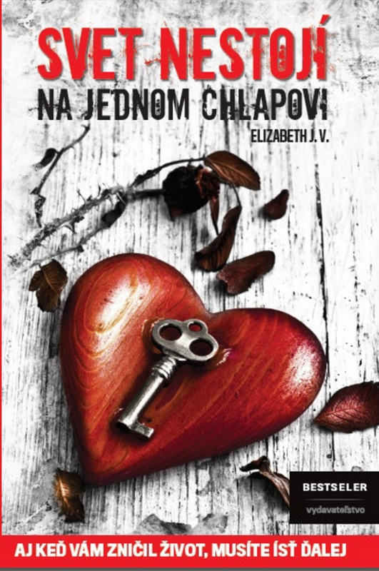 Svet nestojí na jednom chlapovi (Aj keď vam zničil život, musíte ísť ďalej) - kniha z kategorie Beletrie