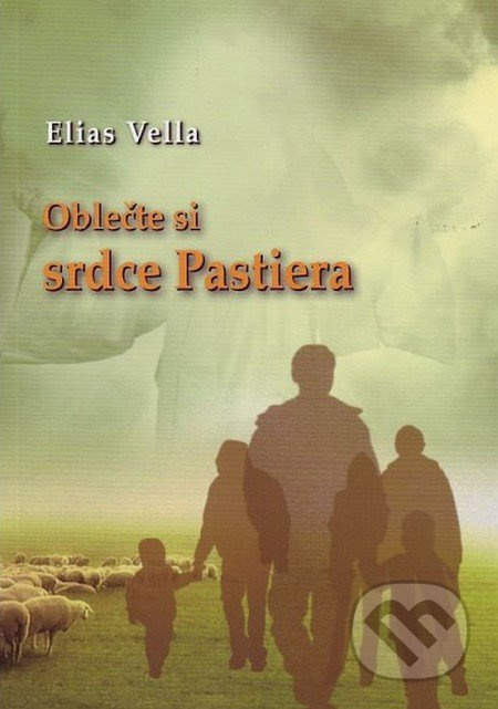 Oblečte si srdce Pastiera - Elias Vella - kniha z kategorie Křesťanství a psychologie