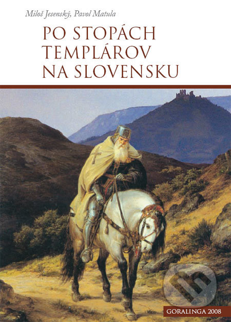 Po stopách templárov na Slovensku - Miloš Jesenský, Pavol Matula - kniha z kategorie Odborné a naučné