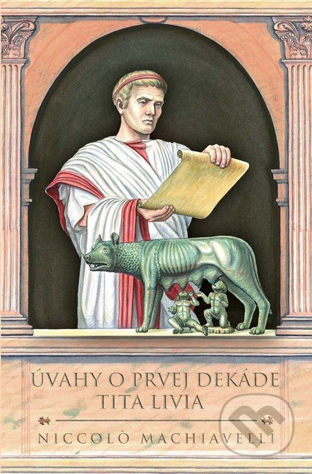 Úvahy o prvej dekáde Tita Livia - Niccolò Machiavelli - kniha z kategorie Filozofie