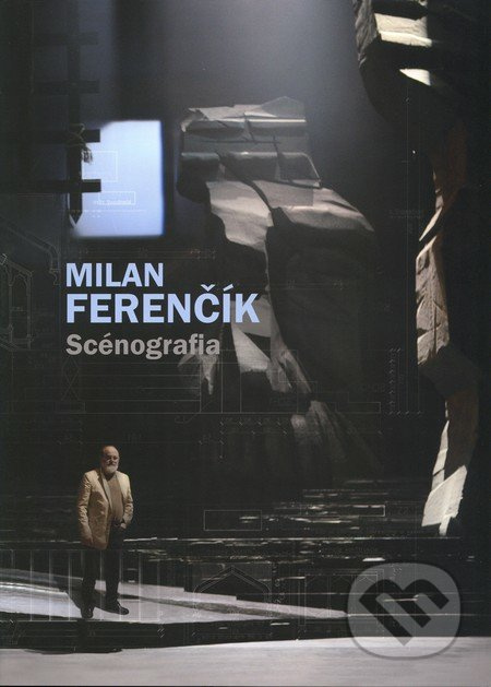 Scénografia - Milan Ferenčík, Andrej Maťašík (zostavovateľ) - kniha z kategorie Divadlo