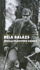Béla Balázs – Chvála filmového umenia - kolektív autorov - kniha z kategorie Sborníky