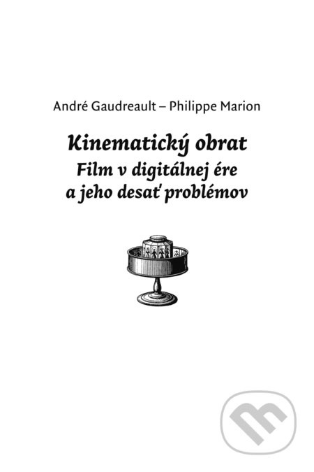 Kinematický obrat (Film v digitálnej ére a jeho desať problémov) - kniha z kategorie Film