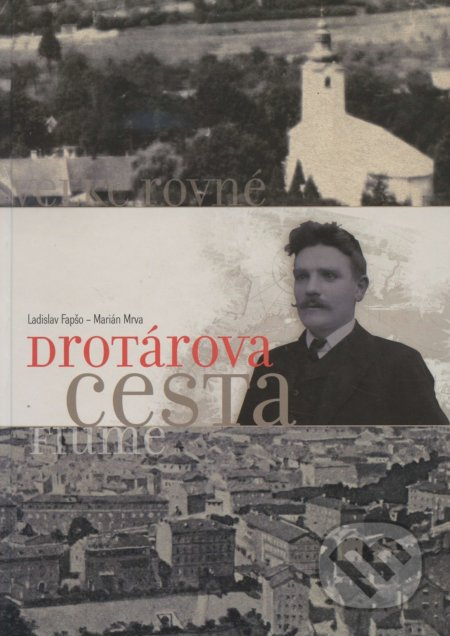 Drotárova cesta (1. časť) - Ladislav Fapšo - kniha z kategorie Historie