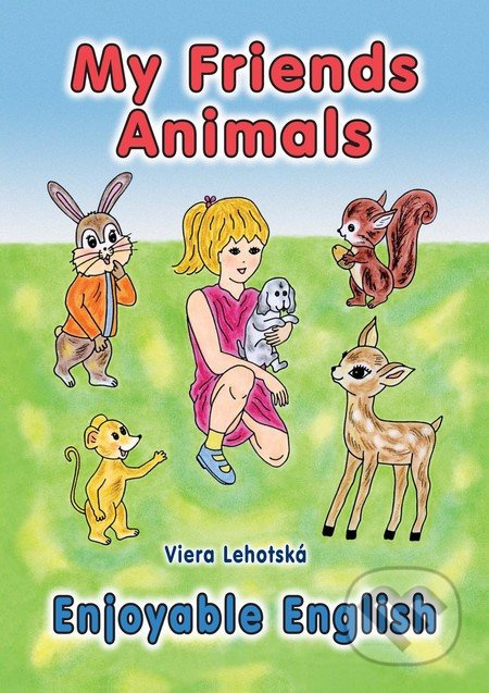 My Friends Animals - Viera Lehotská - kniha z kategorie Mateřská škola a předškoláci
