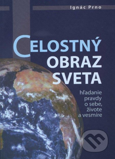 Celostný obraz sveta (Hľadanie pravdy o sebe, živote a vesmíre) - kniha z kategorie Záhady a paranormální jevy