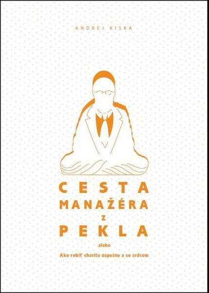 Cesta manažéra z pekla (alebo Ako robiť charitu úpešne a so srdcom) - kniha z kategorie Sociální práce