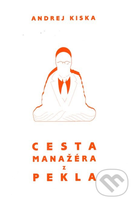 Cesta manažéra z pekla (alebo Ako robiť charitu úpešne a so srdcom) - kniha z kategorie Sociální práce