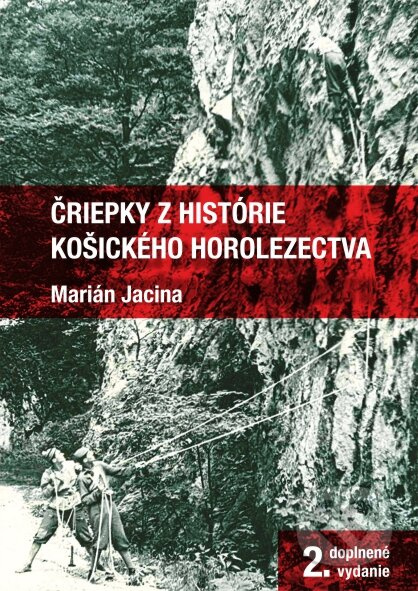 Čriepky z histórie košického horolezectva - Marián Jacina - kniha z kategorie Beletrie