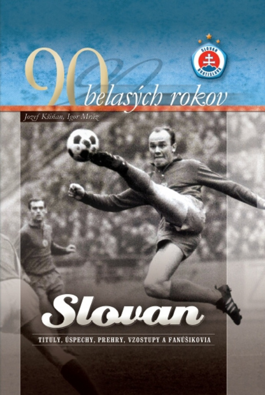 90 belasých rokov (Slovan) - Jozef Kšiňan, Igor Mráz - kniha z kategorie Kolektivní sporty