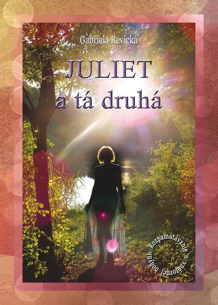 Juliet a tá druhá - Gabriela Revická - kniha z kategorie Romantická