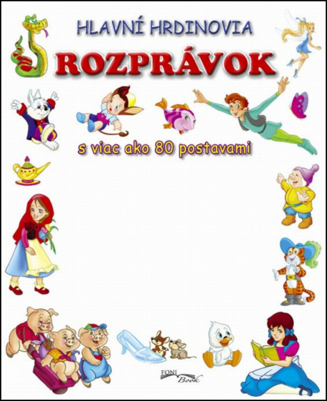 Hlavní hrdinovia rozprávok (S viac ako 80 postavami) - kniha z kategorie Pro děti