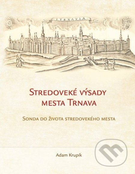Stredoveké výsady mesta Trnava (Sonda do života stredovekého mesta) - kniha z kategorie Historie
