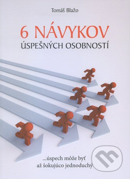 6 návykov úspešných osobností (...úspech môže byt až šokujúco jednoduchý) - kniha z kategorie Motivace a seberozvoj