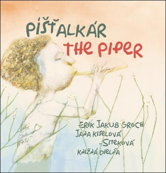 Píšťalkár (The Piper) - Erik Jakub Groch - kniha z kategorie Pro děti