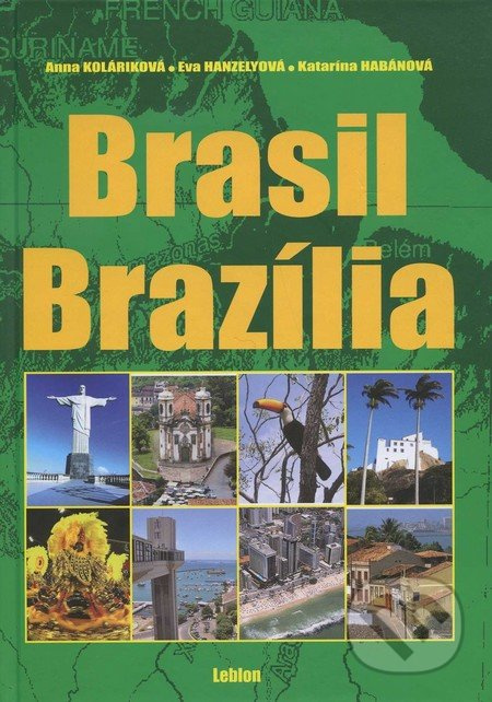 Brasil / Brazília - Katarína Habánová, Anna Koláriková, Eva Hanzelyová - kniha z kategorie Mapy a cestování
