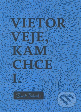 Vietor veje, kam chce I. - Daniel Pastirčák, Daniel Pastirčák (ilustrátor) - kniha z kategorie Křesťanství