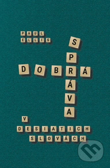 Dobrá správa v desiatich slovách - Paul Ellis - kniha z kategorie Knihy o Bibli