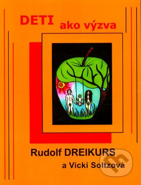 Deti ako výzva - Rudolf Dreikurs, Vicki Soltzová - kniha z kategorie Vztahy a rodina
