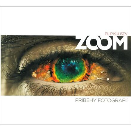ZOOM - Príbehy fotografií - Filip Kulisev