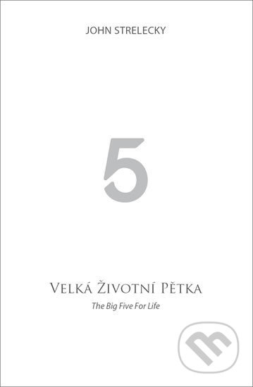 Velká životní pětka - John Strelecky - kniha z kategorie Psychologie