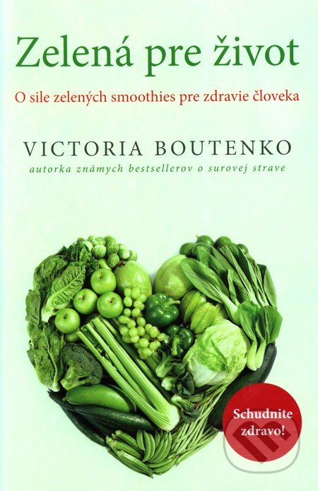 Zelená pre Život (O sile zelených smoothies pre zdravie človeka) - kniha z kategorie Diety a zdravá výživa