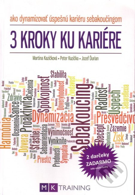 3 Kroky ku kariére - Martina Kazičková, Peter Kazička, Jozef Ďurian - kniha z kategorie Motivace a seberozvoj