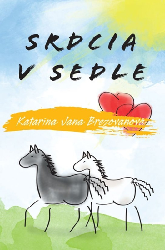 Srdcia v sedle -  Katarína Jana Brezovanová