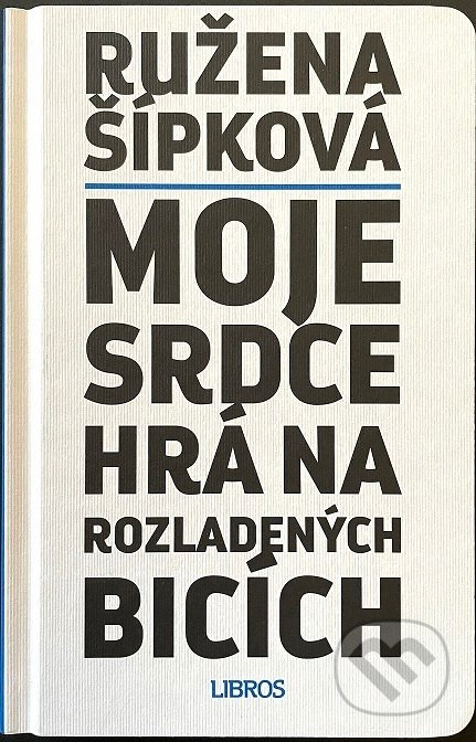 Moje srdce hrá na rozladených bicích - Ružena Šípková - kniha z kategorie Poezie