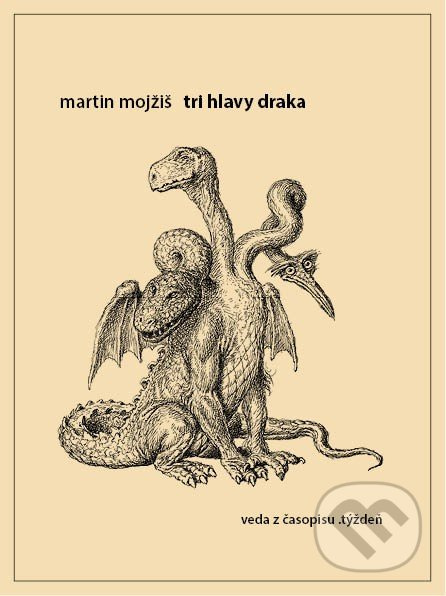 Tri hlavy draka - Martin Mojžiš - kniha z kategorie Beletrie