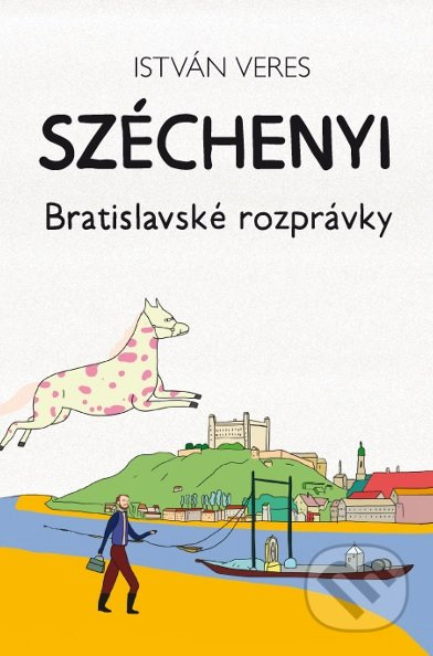 Széchenyi (Bratislavské rozprávky) - István Veres, Júlia Farkas (ilustrátor) - kniha z kategorie Pohádky
