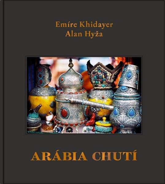 Arábia chutí - Emíre Khidayer, Alan Hyža - kniha z kategorie Národní kuchyně