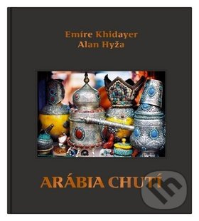 Arábia chutí - Emíre Khidayer, Alan Hyža - kniha z kategorie Národní kuchyně