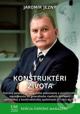Konštruktéri života - Jaromír Jezný - kniha z kategorie Management v podnikání