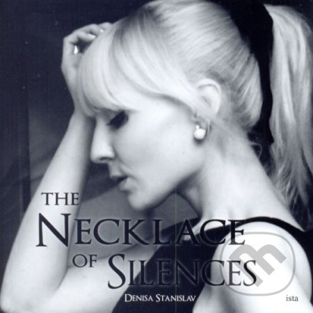 The Necklace Of Silences - Denisa Stanislavová - kniha z kategorie Poezie