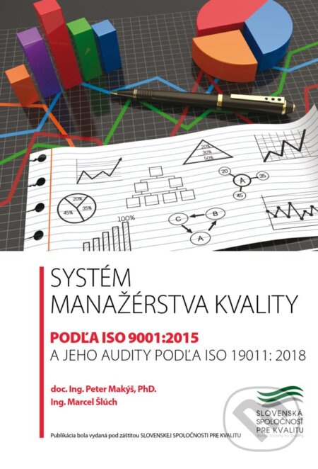 Systém manažérstva kvality podľa ISO 9001:2015 a jeho audity podľa ISO 19011:2018 - kniha z kategorie Technický management