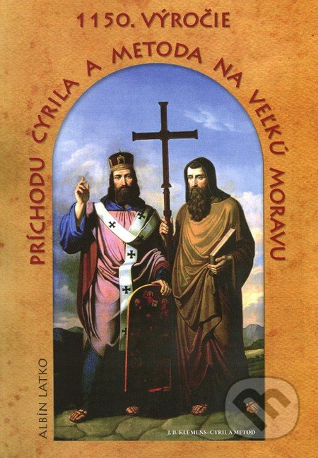 1150. výročie príchodu Cyrila a Metoda na Veľkú Moravu - kniha z kategorie Historie