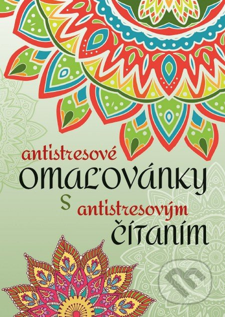 Antistresové omaľovánky s antistresovým čítaním - kniha z kategorie Pro dospělé
