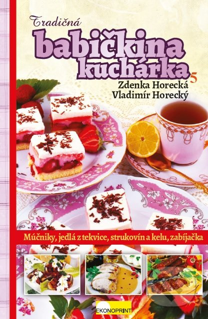 Tradičná babičkina kuchárka 5 (Múčniky, jedlá z tekvice, strukovín a kelu, zabíjačka) - kniha z kategorie Kuchařky