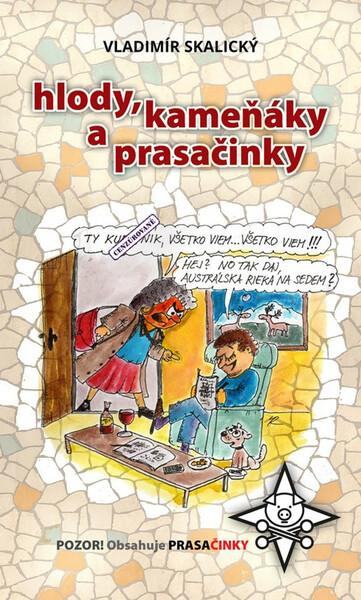 Hlody, kameňáky a prasačinky - Vladimír Skalický - kniha z kategorie Beletrie