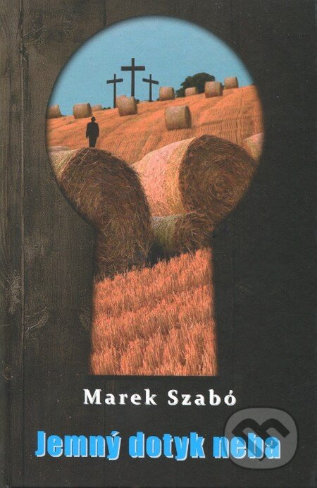 Jemný dotyk neba - Marek Szabó - kniha z kategorie Životopisy